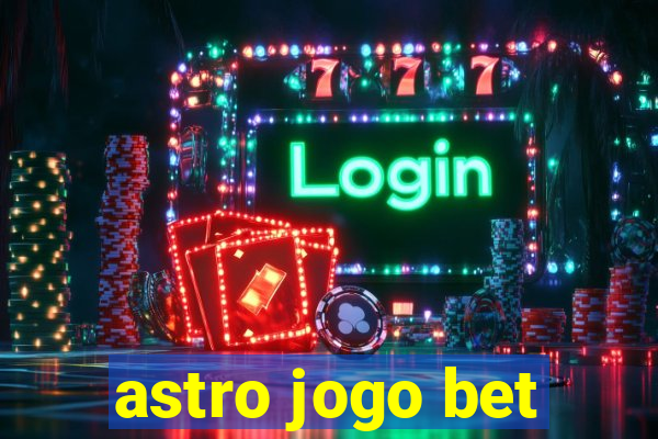 astro jogo bet